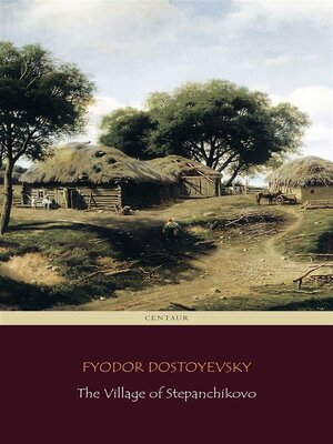 cover image of The Village of Stepanchikovo (Centaur Classics)